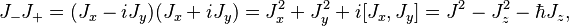 J_-J_+ = (J_x - iJ_y)(J_x + iJ_y) = J_x^2 + J_y^2 + i[J_x,J_y] = J^2 - J_z^2 - \hbar J_z,