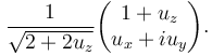  \frac{1}{\sqrt{2+2u_z}}\begin{pmatrix} 1+u_z \\ u_x+iu_y \end{pmatrix}.