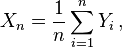 X_n = \frac{1}{n}\sum_{i=1}^n Y_i\,,