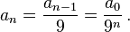 a_{n} = \frac{a_{n-1}}{9} = \frac{a_{0}}{9^n}\, .