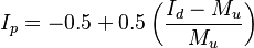  I_p = -0.5 + 0.5 \left( \frac { I_d - M_u } { M_u } \right) 