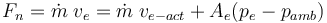 F_n = \dot{m}\;v_{e} = \dot{m}\;v_{e-act} + A_{e}(p_{e} - p_{amb})