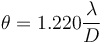  \theta = 1.220 \frac{\lambda}{D}