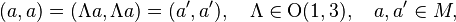 (a, a) = (\Lambda a,\Lambda a) = (a', a'), \quad \Lambda \in \mathrm O(1, 3), \quad a, a' \in M,