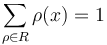 \;\sum_{\rho\in R} \rho(x) = 1