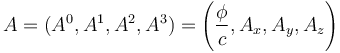 
A = (A^0 , A^1 , A^2 , A^3) = \left({\phi \over  c} , A_x , A_y , A_z\right)
