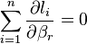 \sum_{i=1}^n \frac{\partial l_i}{\partial \beta_r} = 0