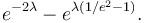 e^{-2\lambda}-e^{\lambda(1/e^2-1)}. \, 