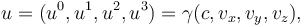 
u = (u^0 , u^1 , u^2 , u^3 ) = \gamma (c , v_x , v_y , v_z),
