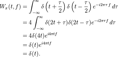 \begin{align}
  W_x(t,f) &= \int_{-\infty}^{\infty}\delta\left(t + \frac{\tau}{2}\right)\delta\left(t - \frac{\tau}{2}\right) e^{-i2\pi\tau\,f}\,d\tau \\
           &= 4\int_{-\infty}^{\infty}\delta(2t + \tau)\delta(2t - \tau)e^{-i2\pi\tau f}\,d\tau \\
           &= 4\delta(4t)e^{i4\pi tf} \\
           &= \delta(t)e^{i4\pi tf} \\
           &= \delta(t).
\end{align}
