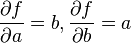 \frac{\partial f}{\partial a}=b, \frac{\partial f}{\partial b}=a