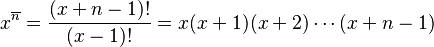 x^{\overline n}=\frac{(x+n-1)!}{(x-1)!}=x(x+1)(x+2)\cdots(x+n-1)