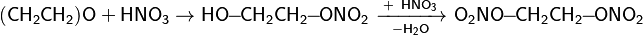 \mathsf{(CH_2CH_2)O+HNO_3}\rightarrow\mathsf{HO\!\!-\!\!CH_2CH_2\!\!-\!\!ONO_2\ \xrightarrow[-H_2O]{+\ HNO_3}\ O_2NO\!\!-\!\!CH_2CH_2\!\!-\!\!ONO_2}