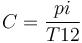 C = \frac{pi}{T 12}