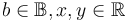 b \in {\mathbb B}, x,y \in {\mathbb R}