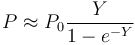 P\approx P_0 \frac{Y}{1-e^{-Y}}