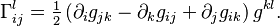 \Gamma^l_{ij} = \tfrac{1}{2} \left ( \partial_i g_{jk}- \partial_k g_{ij} + \partial_j g_{ik} \right ) g^{kl}.