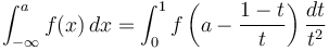 
\int_{-\infty}^a f(x) \, dx = \int_0^1 f\left(a - \frac{1-t}{t}\right) \frac{dt}{t^2}