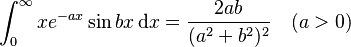 \int_{0}^{\infty} xe^{-ax}\sin bx \, \mathrm{d}x = \frac{2ab}{(a^2+b^2)^2} \quad (a>0)