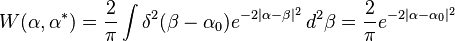 W(\alpha,\alpha^*)=\frac{2}{\pi} \int \delta^2(\beta-\alpha_0) e^{-2|\alpha-\beta|^2} \, d^2\beta=\frac{2}{\pi}e^{-2|\alpha-\alpha_0|^2}