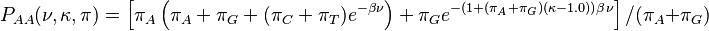 P_{AA}(\nu,\kappa,\pi)  =  \left[\pi_A\left(\pi_A + \pi_G + (\pi_C + \pi_T)e^{-\beta\nu}\right) + \pi_G e^{-(1 + (\pi_A + \pi_G)(\kappa - 1.0))\beta\nu}\right]/(\pi_A + \pi_G) 