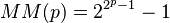 \,MM(p) = 2^{2^p - 1} - 1