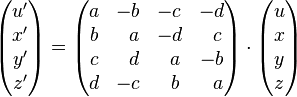 
\begin{pmatrix}
u'\\x'\\y'\\z'
\end{pmatrix}
=
\begin{pmatrix}
a&-b&-c&-d\\
b&\;\,\, a&-d&\;\,\, c\\
c&\;\,\, d&\;\,\, a&-b\\
d&-c&\;\,\, b&\;\,\, a
\end{pmatrix}
\cdot
\begin{pmatrix}
u\\x\\y\\z
\end{pmatrix}
