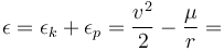 \epsilon=\epsilon_k+\epsilon_p={v^2\over{2}}-{\mu\over{r}}
=