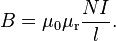 B = \mu_0 \mu_{\mathrm{r}} \frac{N I}{l}.