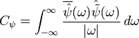 C_\psi=\int_{-\infty}^{\infty}\frac{\overline\hat{\psi}(\omega)\hat{\tilde\psi}(\omega)}{|\omega|}\, d\omega