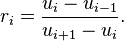  r_{i} = \frac{u_i - u_{i-1}}{u_{i+1} - u_i}.