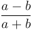 \frac{a-b}{a+b}\,\!