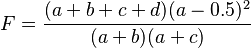  F = \frac{ ( a + b + c + d ) ( a - 0.5 )^2 }{ ( a + b ) ( a + c ) } 