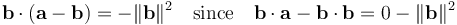 
\mathbf{b}\cdot(\mathbf{a}-\mathbf{b}) = -\|\mathbf{b}\|^2 \quad\mathrm{since}\quad \mathbf{b}\cdot\mathbf{a}-\mathbf{b}\cdot\mathbf{b} = 0-\|\mathbf{b}\|^2
