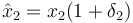 \hat{x}_2=x_2(1+\delta_2)