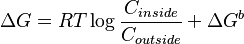 \Delta G = RT \log \frac{C_{inside}}{C_{outside}}+\Delta G^b