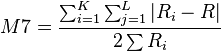  M7 = \frac{ \sum_{ i = 1 }^K \sum_{ j = 1 }^L | R_i - R | }{ 2 \sum R_i }