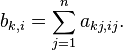  b_{k, i} = \sum_{j=1}^n a_{k j, i j}. 