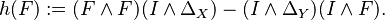 h(F) := (F \wedge F) (I \wedge \Delta_X) - (I \wedge \Delta_Y) (I \wedge F).