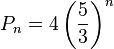 \begin{align}P_{n} & =  4  \left(\frac{5}{3}\right)^n \\ \end{align}