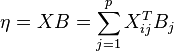 \eta = XB = \sum_{j=1}^p X_{ij}^T B_j