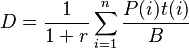  D = \frac {1}{1+r}\sum_{i=1}^{n}\frac {P(i)t(i)}{B} 