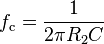 f_{\text{c}} = \frac{1}{2 \pi R_2 C}