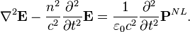 
\nabla^2 \mathbf{E} - \frac{n^2}{c^2}\frac{\partial^2}{\partial t^2}\mathbf{E}
= \frac{1}{\varepsilon_0 c^2}\frac{\partial^2}{\partial t^2}\mathbf{P}^{NL}.