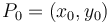 P_0 = ( x_0, y_0 )