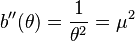  b''(\theta) = \frac{1}{\theta^2} = \mu^2