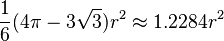 \frac{1}{6} (4\pi - 3\sqrt{3})r^2 \approx 1.2284r^2