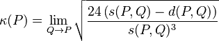 \kappa(P) = \lim_{Q\to P}\sqrt{\frac{24\left(s(P,Q)-d(P,Q)\right)}{s(P,Q)^3}}