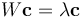 W\mathbf{c}=\lambda \mathbf{c}