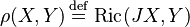 \rho(X,Y)\,\stackrel{\text{def}}{=}\,\operatorname{Ric}(JX,Y)